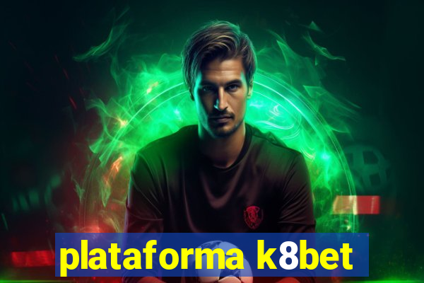 plataforma k8bet